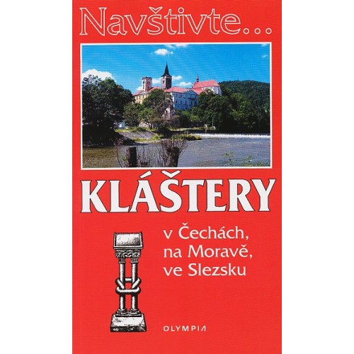 KLÁŠTERY V ČECHÁCH, NA MORAVĚ A VE SLEZSKU