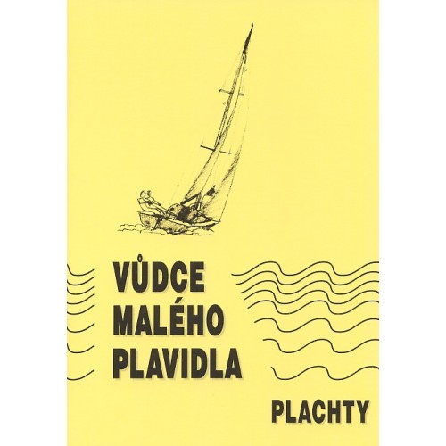VŮDCE MALÉHO PLAVIDLA-PLACHTY