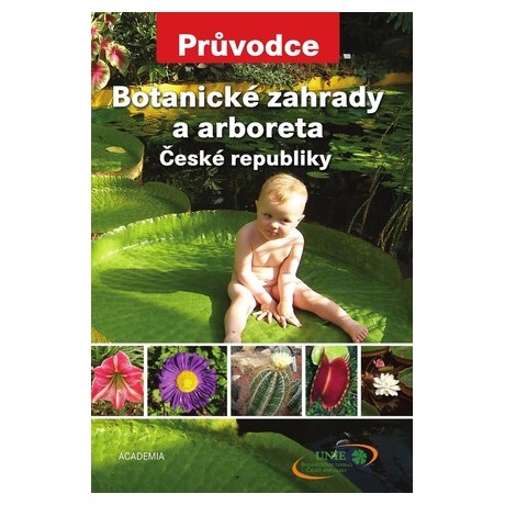 BOTANICKÉ ZAHRADY A ARBORETA ČESKÉ REPUBLIKY