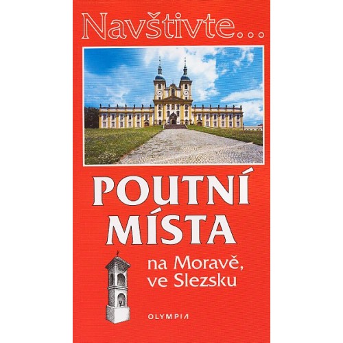 POUTNÍ MÍSTA NA MORAVĚ, VE SLEZSKU