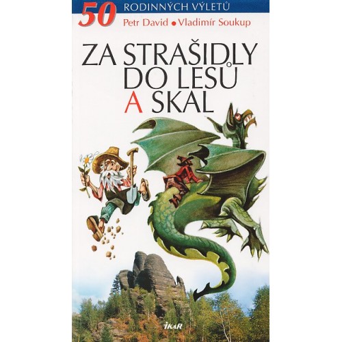 ZA STRAŠIDLY DO LESŮ A SKAL