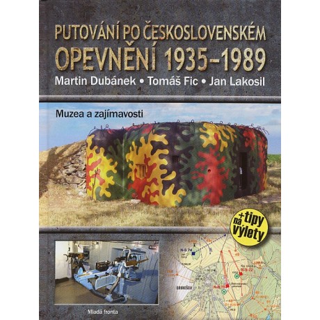 PUTOVÁNÍ PO ČESKOSLOVENSKÉM OPEVNĚNÍ 1935-1989