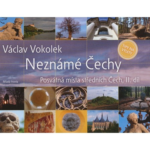 NEZNÁMÉ ČECHY-POSVÁTNÁ MÍSTA STŘEDNÍCH ČECH II.