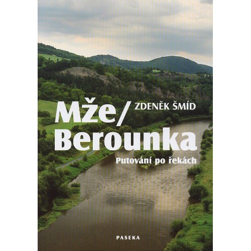 MŽE A BEROUNKA-PUTOVÁNÍ PO ŘEKÁCH