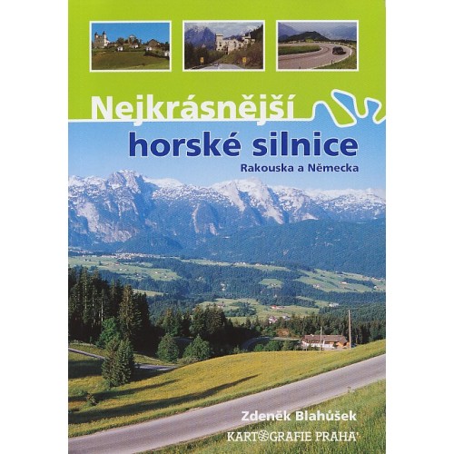 NEJKRÁSNĚJŠÍ HORSKÉ SILNICE RAKOUSKA A NĚMECKA