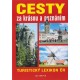 CESTY ZA KRÁSOU A POZNÁNÍM - TURISTICKÝ LEXIKON ČR