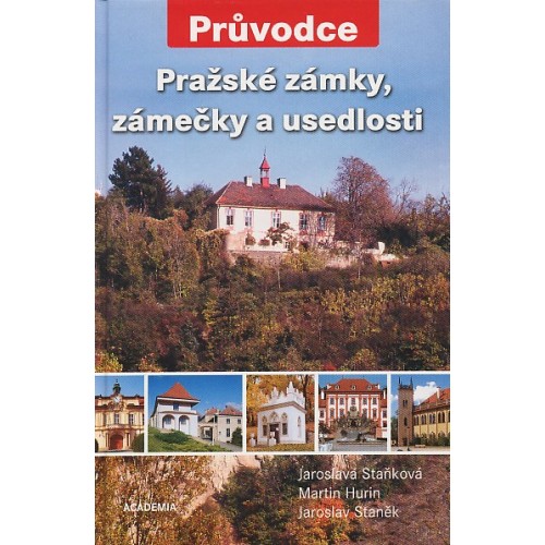 PRAŽSKÉ ZÁMKY, ZÁMEČKY A USEDLOSTI