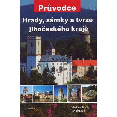 HRADY, ZÁMKY A TVRZE JIHOČESKÉHO KRAJE