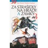 ZA STRAŠIDLY NA HRADY A ZÁMKY 3