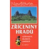 ZŘÍCENINY HRADŮ VÝŠINNÝCH, SKALNÍCH, VODNÍCH