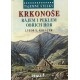 KRKONOŠE-RÁJEM I PEKLEM OBŘÍCH HOR