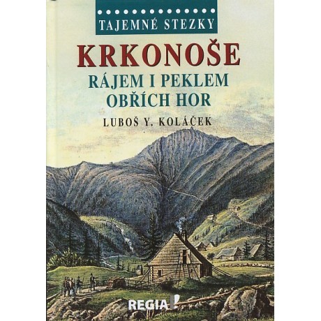 KRKONOŠE-RÁJEM I PEKLEM OBŘÍCH HOR