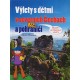 VÝLETY S DĚTMI V SEVERNÍCH ČECHÁCH A POHRANIČÍ