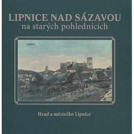 LIPNICE NAD SÁZAVOU NA STARÝCH POHLEDNICÍCH