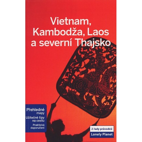 VIETNAM, KAMBODŽA, LAOS A SEVERNÍ THAJSKO