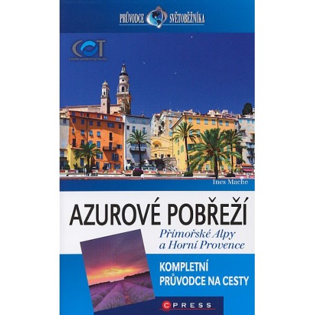 AZUROVÉ POBŘEŽÍ, PŘÍMOŘSKÉ ALPY A HORNÍ PROVENCE