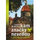 KAM ZNAČKY NEVEDOU I.