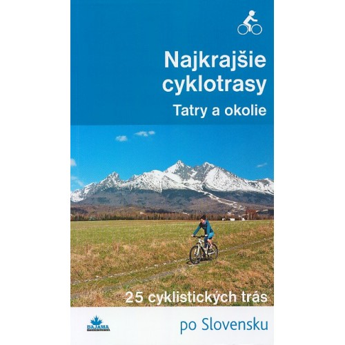 NEJKRÁSNĚJŠÍ CYKLOTRASY-TATRY A OKOLÍ