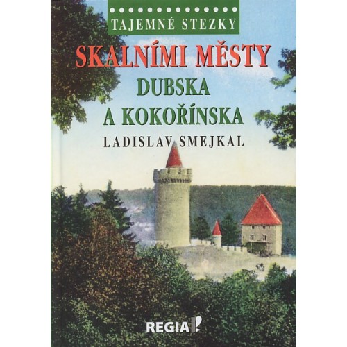 SKALNÍMI MĚSTY DUBSKA A KOKOŘÍNSKA