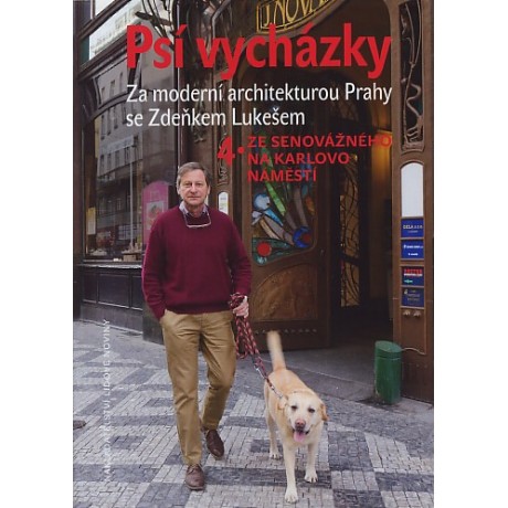 PSÍ VYCHÁZKY 4.-ZE SENOVÁŽNÉHO NA KARLOVO NÁMĚSTÍ