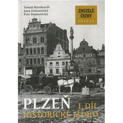 PLZEŇ I. DÍL-HISTORICKÉ JÁDRO