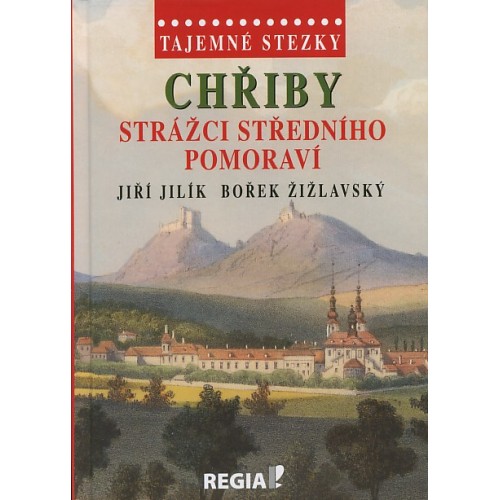 CHŘIBY - STRÁŽCI STŘEDNÍHO POMORAVÍ