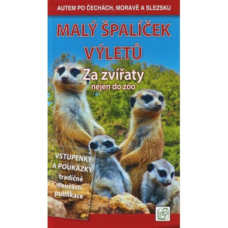 MALÝ ŠPALÍČEK VÝLETŮ - ZA ZVÍŘATY NEJEN DO ZOO