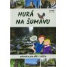 HURÁ NA ŠUMAVU
