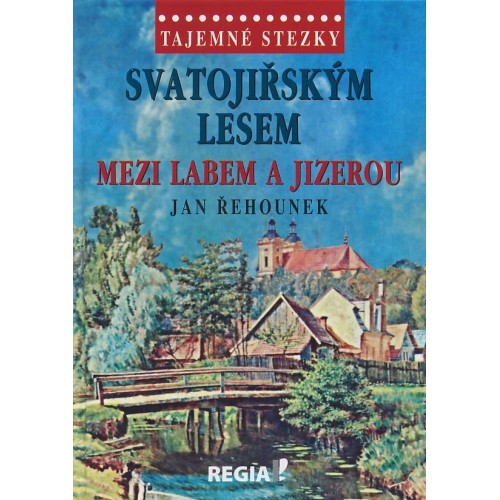 SVATOJIŘSKÝM LESEM MEZI LABEM A JIZEROU