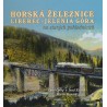 HORSKÁ ŽELEZNICE LIBEREC - JELENIA GÓRA NA STARÝCH POHLEDNICÍCH