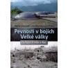 PEVNOSTI V BOJÍCH VELKÉ VÁLKY - VÝCHODNÍ FRONTA A ALPY