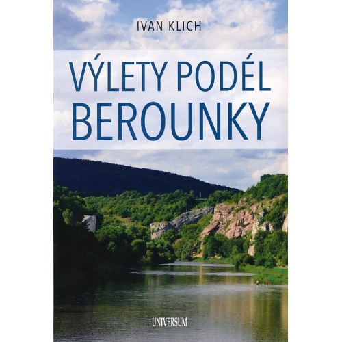 VÝLETY PODÉL BEROUNKY