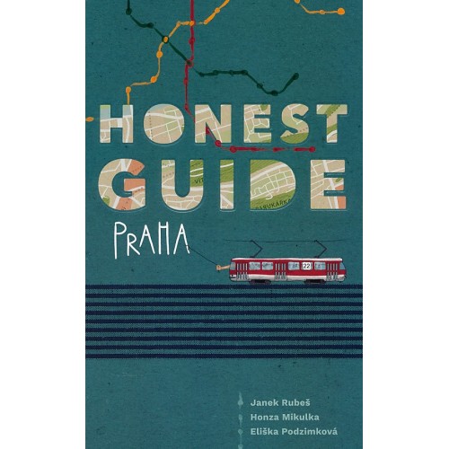 HONEST GUIDE - NEVŠEDNÍ PRŮVODCE PRAHOU