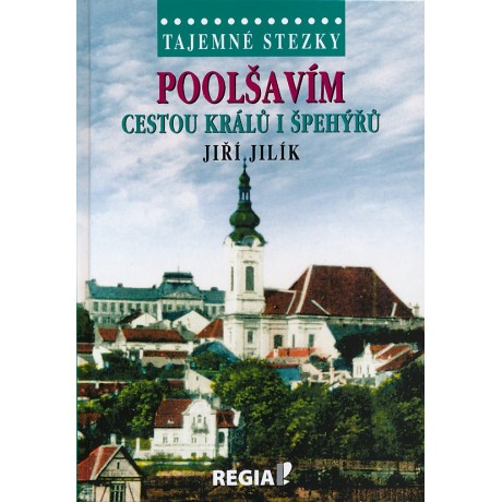 POOLŠAVÍM CESTOU KRÁLŮ I ŠPEHÝŘŮ