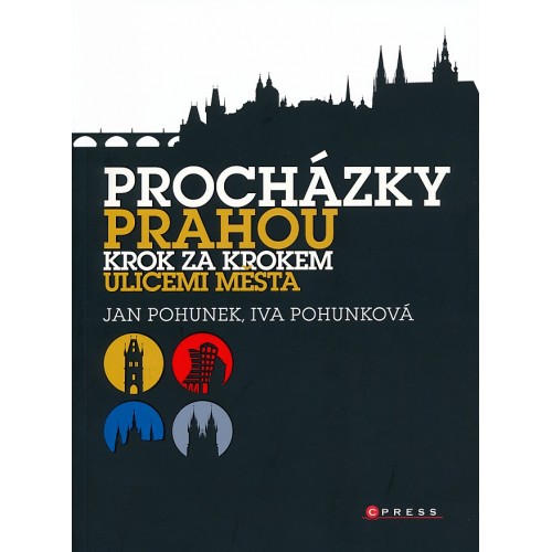 PROCHÁZKY PRAHOU - KROK ZA KROKEM ULICEMI MĚSTA