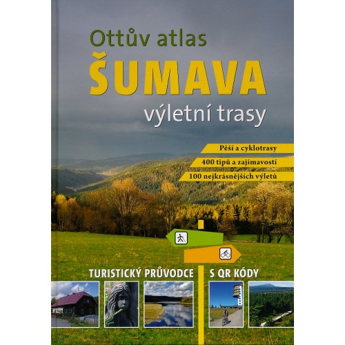 OTTŮV ATLAS ŠUMAVA - VÝLETNÍ TRASY