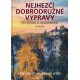 NEJHEZČÍ DOBRODRUŽNÉ VÝPRAVY PO ČESKU A SLOVENSKU