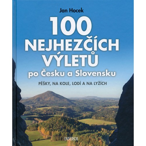 100 NEJHEZČÍCH VÝLETŮ PO ČESKU A SLOVENSKU