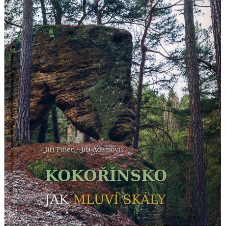 KOKOŘÍNSKO, JAK MLUVÍ SKÁLY