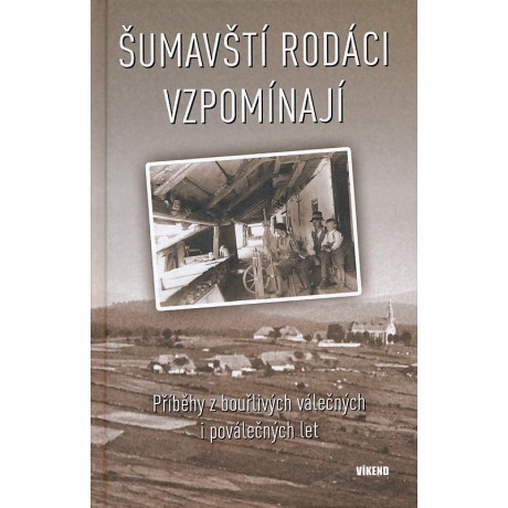 ŠUMAVŠTÍ RODÁCI VZPOMÍNAJÍ