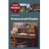 PRAHOU BRATŘÍ ČAPKŮ