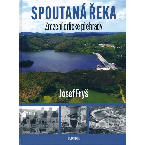 SPOUTANÁ ŘEKA - ZROZENÍ ORLICKÉ PŘEHRADY