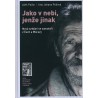 JAKO V NEBI, JENŽE JINAK