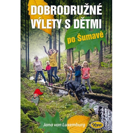 DOBRODRUŽNÉ VÝLETY S DĚTMI PO ŠUMAVĚ