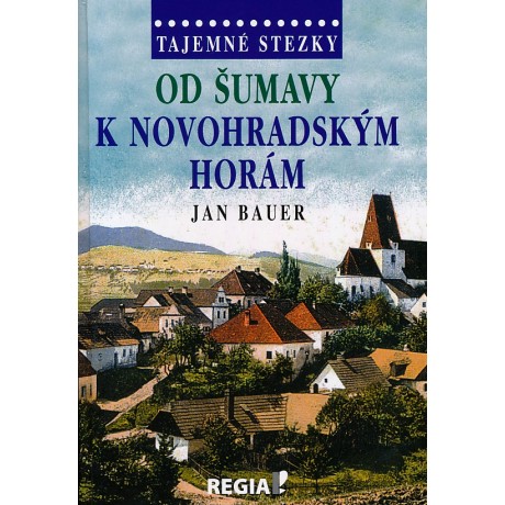 OD ŠUMAVY K NOVOHRADSKÝM HORÁM