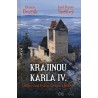 KRAJINOU KARLA IV. - S OTCEM VLASTI PRAHOU, ČECHAMI A MORAVOU