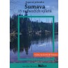 ŠUMAVA - 15 NEJHEZČÍCH VÝLETŮ