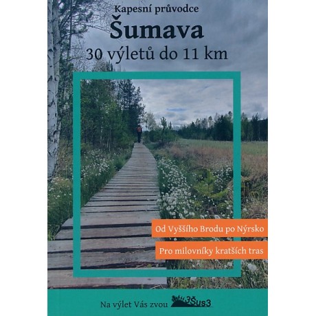 ŠUMAVA - 30 VÝLETŮ DO 11 KM