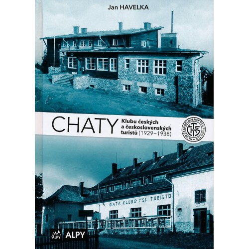 CHATY KLUBU ČESKÝCH A ČESKOSLOVENSKÝCH TURISTŮ (1929-1938)