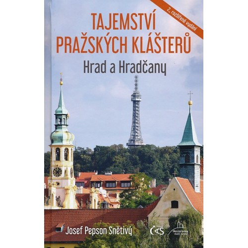 TAJEMSTVÍ PRAŽSKÝCH KLÁŠTERŮ - HRAD A HRADČANY